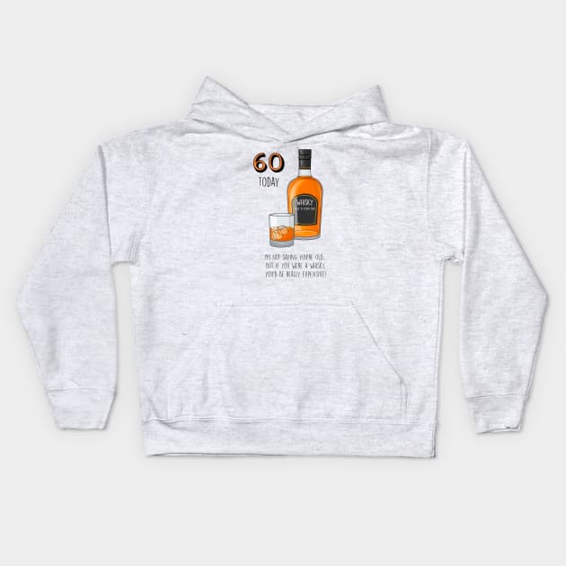 60 Today Whisky Kids Hoodie by Poppy and Mabel